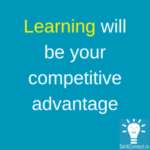 Learning will be your competitive advantage